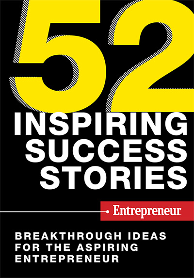 Entrepreneur 52 Inspiring Success Stories Entrepreneur 52 Inspiring Success Stories